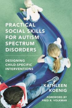Hardcover Practical Social Skills for Autism Spectrum Disorders: Designing Child-Specific Interventions Book