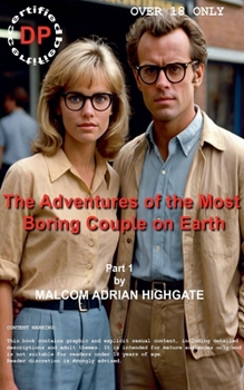 Paperback The Adventures Of The Most Boring Couple On Earth Part 1 Book