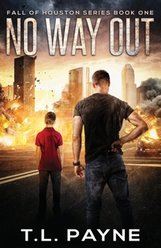 No Way Out - Book #1 of the Fall of Houston