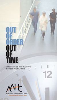 Out of Order Out of Time: The State of the Nation's Health Workforce