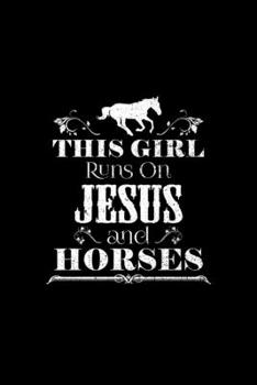 Paperback This Girl Runs on Jesus and Horses: Blank Lined Notebook, 6 x 9, 120 White Color Pages, Matte Finish Cover Book