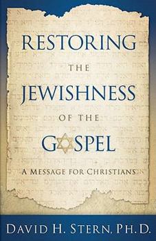 Paperback Restoring the Jewishness of the Gospel: A Message for Christians Book