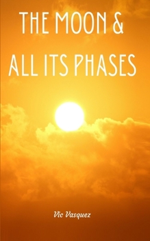 Paperback The Moon & All Its Phases Book