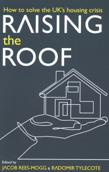 Paperback Raising the Roof: How to Solve the United Kingdom's Housing Crisis Book