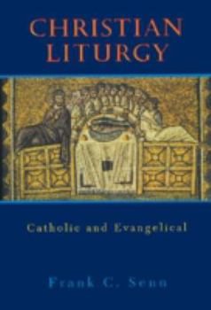 Hardcover Christian Liturgy: Catholic and Evangelical Book