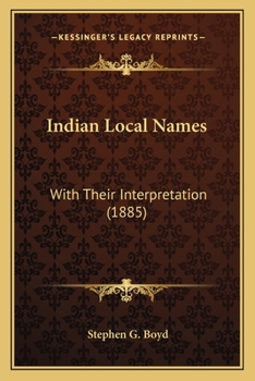 Paperback Indian Local Names: With Their Interpretation (1885) Book