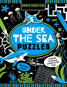 Paperback Brain Boosters Under the Sea Puzzles (with Neon Colors): Activities for Boosting Problem-Solving Skills Book