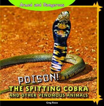 Paperback Poison! the Spitting Cobra and Other Venomous Animals Book