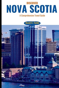 Paperback Discover Nova Scotia 2023: A Comprehensive Travel Guide Book