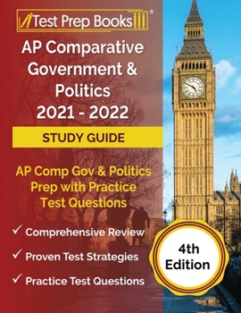 Paperback AP Comparative Government and Politics 2021 - 2022 Study Guide: AP Comp Gov and Politics Prep with Practice Test Questions [4th Edition] Book