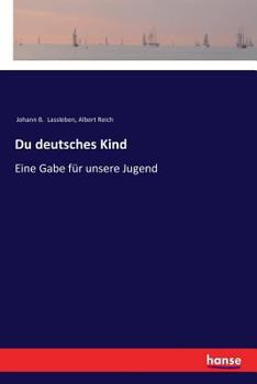 Paperback Du deutsches Kind: Eine Gabe für unsere Jugend [German] Book