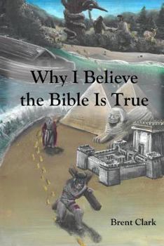 Paperback Why I Believe the Bible Is True Book