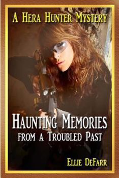 Haunting Memories from a Troubled Past - Book #1 of the Hera Hunter series