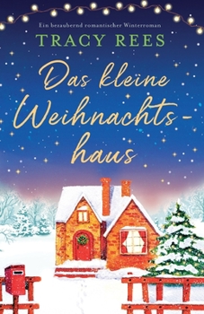 Paperback Das kleine Weihnachtshaus: Ein bezaubernd romantischer Winterroman [German] Book