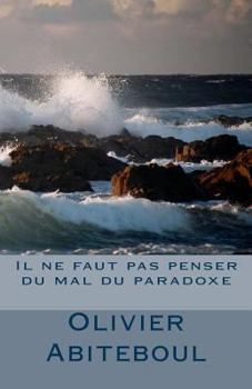 Paperback Il ne faut pas penser du mal du paradoxe [French] Book