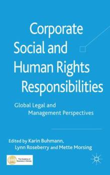 Hardcover Corporate Social and Human Rights Responsibilities: Global, Legal and Management Perspectives Book