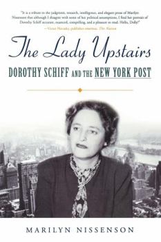 Paperback The Lady Upstairs: Dorothy Schiff and the New York Post Book