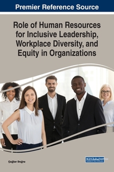 Hardcover Role of Human Resources for Inclusive Leadership, Workplace Diversity, and Equity in Organizations Book