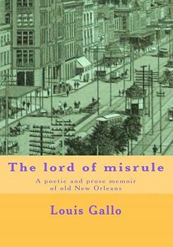 Paperback The lord of misrule: A poetic and prose memoir of old New Orleans Book