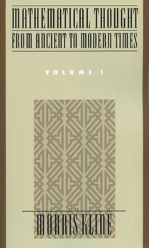 Mathematical Thought from Ancient to Modern Times (vol. 1)