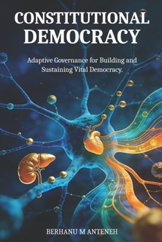 Constitutional Democracy: Adaptive Governance for Building and Sustaining Vital Democracy