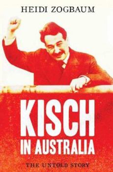 Paperback Kisch in Australia: The Untold Story Book