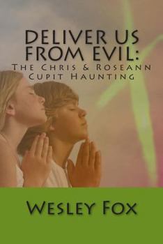 Paperback Deliver Us from Evil: The Chris and Roseann Cupit Haunting Book