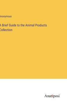 Hardcover A Brief Guide to the Animal Products Collection Book