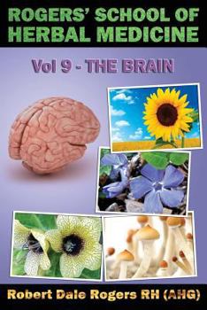 Paperback Rogers' School of Herbal Medicine Volume Nine: The Brain Book