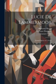 Paperback Lucie de Lammermoor: Grand opéra en 4 actes [French] Book