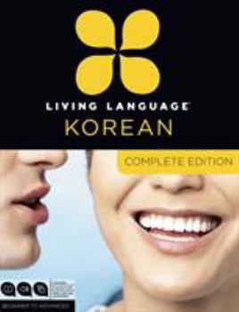 Paperback Living Language Korean, Complete Edition: Beginner Through Advanced Course, Including 3 Coursebooks, 9 Audio Cds, Korean Reading & Writing Guide, and Book