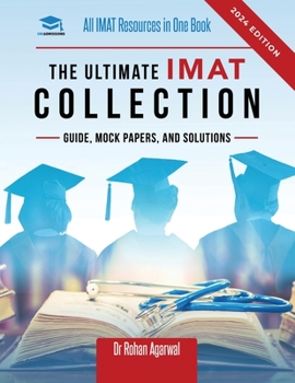 Paperback The Ultimate IMAT Collection: New Edition, all IMAT resources in one book: Guide, Mock Papers, and Solutions for the IMAT from UniAdmissions. Book