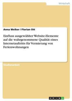 Einfluss ausgew�hlter Website-Elemente auf die wahrgenommene Qualit�t eines Internetauftritts f�r Vermietung von Ferienwohnungen