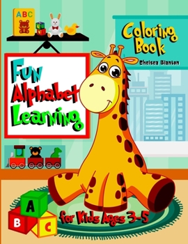 Paperback Fun Alphabet Learning Coloring Book for kids Ages 3-5: Learning Letters and Words First Abc Book Toddlers and Kindergartners Beautiful Pages Cute Desi Book