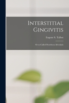 Paperback Interstitial Gingivitis: or So-called Pyorrhoea Alveolaris Book