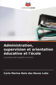 Paperback Administration, supervision et orientation éducative et l'école [French] Book