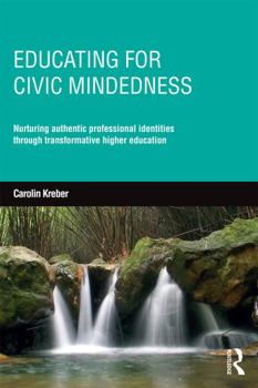 Paperback Educating for Civic-mindedness: Nurturing authentic professional identities through transformative higher education Book