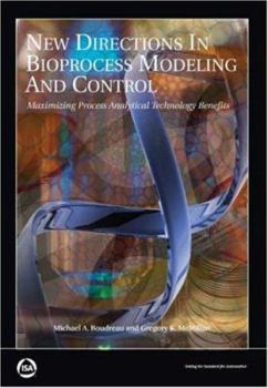 Paperback New Directions in Bioprocess Modeling and Control: Maximizing Process Analytical Technology Benefits Book