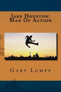 Paperback Jake Houston: Man Of Action Book