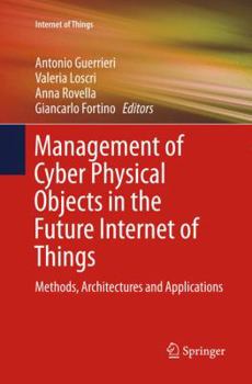 Paperback Management of Cyber Physical Objects in the Future Internet of Things: Methods, Architectures and Applications Book