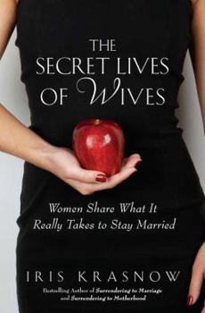 Hardcover The Secret Lives of Wives: Women Share What It Really Takes to Stay Married Book