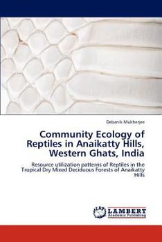 Paperback Community Ecology of Reptiles in Anaikatty Hills, Western Ghats, India Book