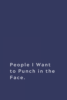 Paperback People I Want to Punch in the Face.: Lined notebook Book