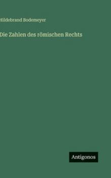 Hardcover Die Zahlen des römischen Rechts [German] Book