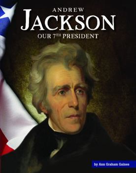 Library Binding Andrew Jackson: Our 7th President Book