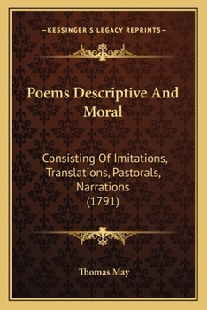 Paperback Poems Descriptive And Moral: Consisting Of Imitations, Translations, Pastorals, Narrations (1791) Book