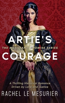 Hardcover Artie's Courage: A Thrilling Historical Romance Driven by Love and Justice Book