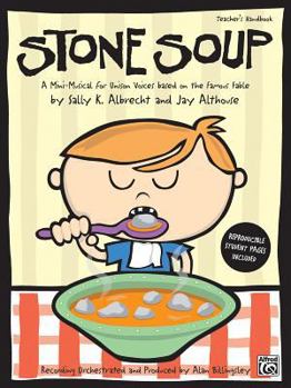 Paperback Stone Soup: A Mini-Musical for Unison Voices (Teacher's Handbook) Book
