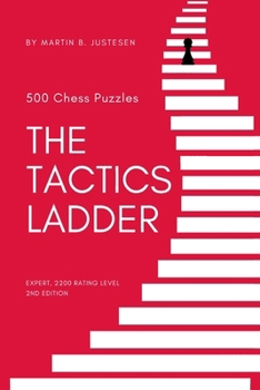 Paperback The Tactics Ladder - Expert: 500 Chess Puzzles, 2200 Rating Level, 2nd Edition Book