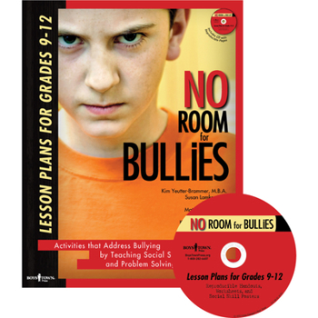 Paperback No Room for Bullies: Lesson Plans for Grades 9-12: Activities That Address Bullying by Teaching Social Skills and Problem Solving to Students Volume 3 Book